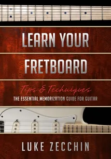 Learn Your Fretboard - Luke Zecchin