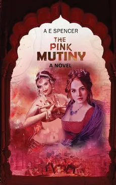 The Pink Mutiny - A E Spencer