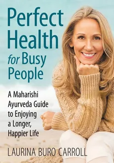 Perfect Health for Busy People - Laurina Buro Carroll