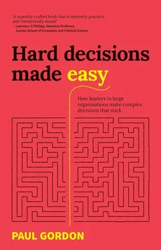 Hard Decisions Made Easy - Paul Gordon