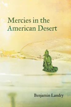 Mercies in the American Desert - Benjamin Landry