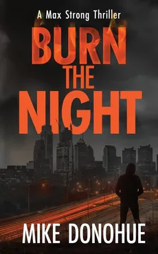 Burn the Night - Mike Donohue