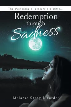 Redemption Through Sadness - Melanie Sacay Lizardo