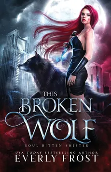 This Broken Wolf - Everly Frost
