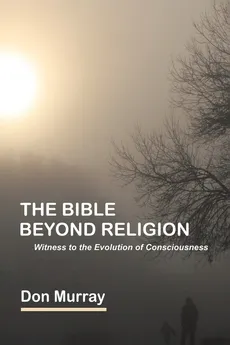 The Bible Beyond Religion - Don Murray