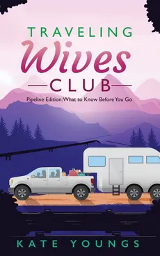 Traveling Wives Club, Pipeline Edition - Kate Youngs