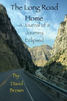 The Long Road Home - David A Brown
