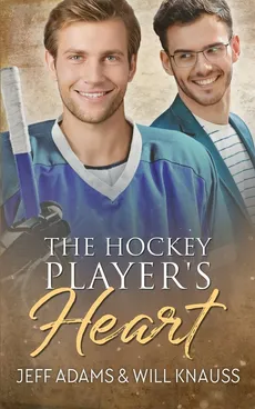 The Hockey Player's Heart - Jeff Adams