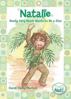 Natalie Really Very Much Wants to Be a Star - Dandi Daley Mackall