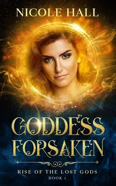 Goddess Forsaken - Nicole Hall