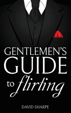 Gentlemen's Guide to Flirting - DAVID SHARPE