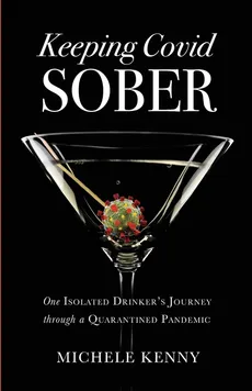 Keeping Covid Sober - Michele Kenny