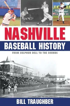 Nashville Baseball History - Bill Traughber