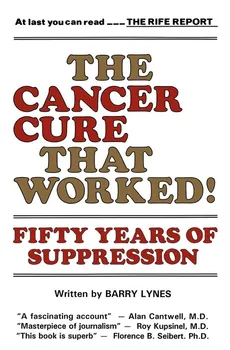 The Cancer Cure That Worked! - Barry Lynes