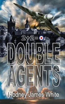 Double Agents 2 + 2 = 0 - Robert James White
