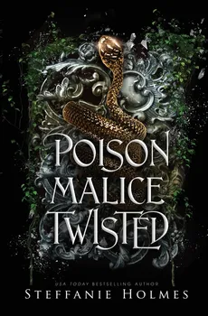 Poison Malice Twisted - Steffanie Holmes