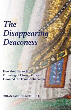 The Disappearing Deaconess - Brian Patrick Mitchell