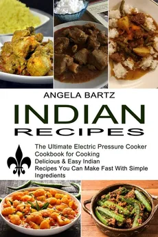 Indian Recipes - Angela Bartz