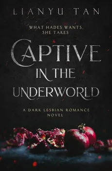 Captive in the Underworld - Lianyu Tan