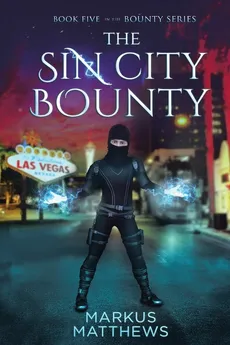 The Sin City Bounty - Markus Matthews
