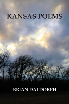 Kansas Poems - Brian Daldorph