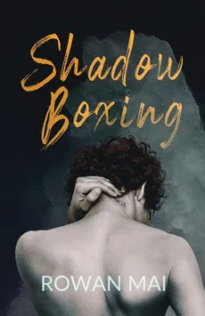 Shadowboxing - Rowan Mai