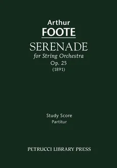 Serenade for String Orchestra, Op.25 - Arthur Foote