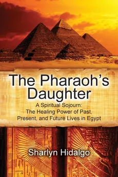 The Pharaoh's Daughter - Sharlyn Hidalgo