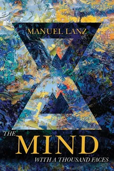 THE MIND WITH A THOUSAND FACES - Manuel Lanz