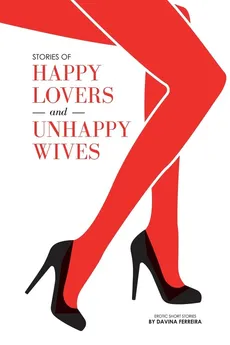 Stories of Happy Lovers and  Unhappy Wives - Davina Ferreira