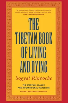 Tibetan Book of Living and Dying, The - Sogyal Rinpoche