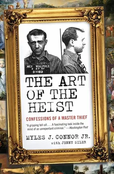 The Art of the Heist - Myles J. Jr. Connor
