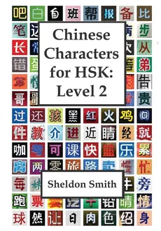 Chinese Characters for HSK, Level 2 - Sheldon C.H. Smith
