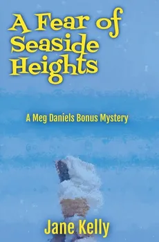 A Fear of Seaside Heights - Jane Kelly