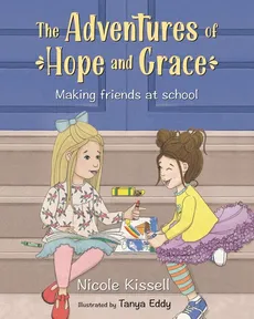 The Adventures of Hope and Grace - Nicole Kissell