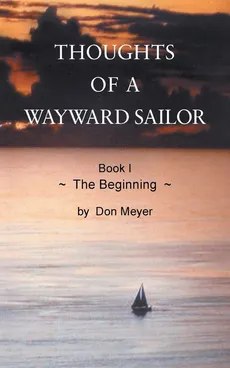Thoughts of a Wayward Sailor - Don Meyer