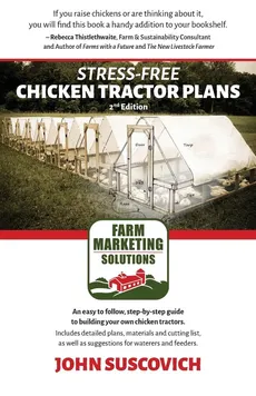 Stress-Free Chicken Tractor Plans - John Suscovich