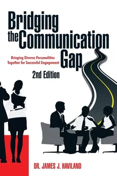 Bridging the Communication Gap - Dr. James J. Haviland