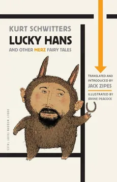 Lucky Hans and Other Merz Fairy Tales - Kurt Schwitters