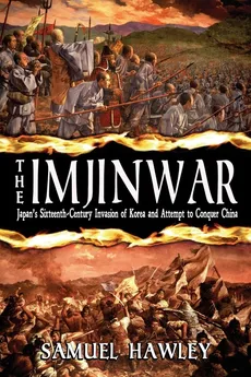 The Imjin War - Samuel Hawley