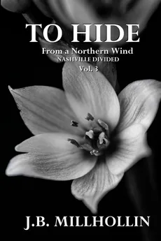 To Hide From a Northern Wind - J.B. Millhollin