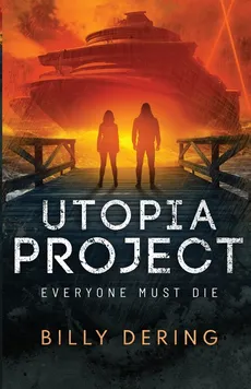 Utopia Project- Everyone Must Die - Billy Dering