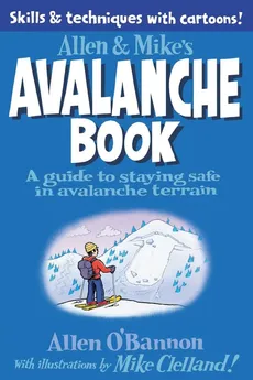 Allen & Mike's Avalanche Book - Mike Clelland