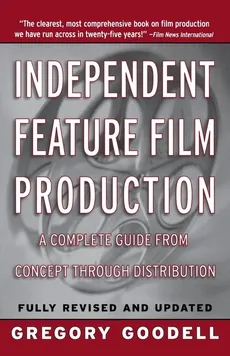 Independent Feature Film Production - Gregory Goodell