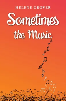 Sometimes the Music - Helene Grover