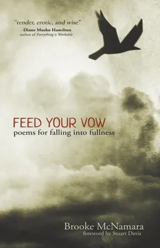 Feed Your Vow Poems for Falling into Fullness - Brooke McNamara