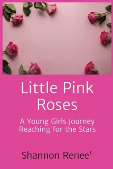 Little Pink Roses - Shannon Renee'