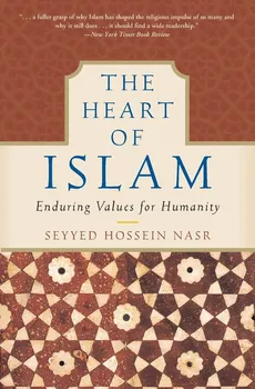 Heart of Islam, The - Seyyed Hossein Nasr