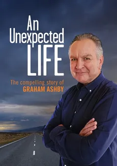 An Unexpected Life - Graham Ashby