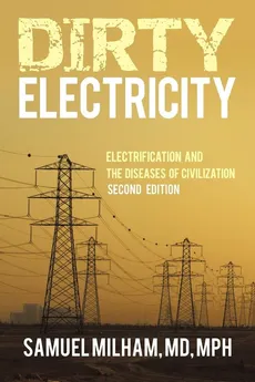 Dirty Electricity - MD Mph Samuel Milham